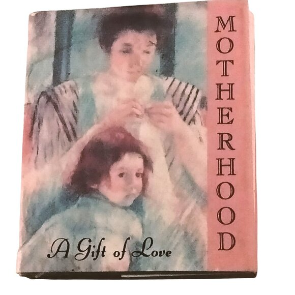 Motherhood Mini Book A Gift Of Love Running Press 1991 Hardcover Illustrations - Picture 1 of 8